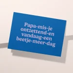 Heyday - Wenskaart - Papa mis je ontzettend en vandaag een beetje meer dag
