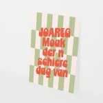 Heyday - Wenskaart - Verjaardagskaart - Gronings - Joareg. Maak der 'n schiere dag van