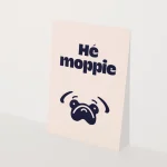 Heyday - Wenskaart - Hondenkaart - Dogcard - Hé moppie - mopshond