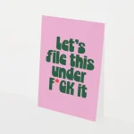 Heyday - Wenskaart - Let's file this under f*ck it - Quote