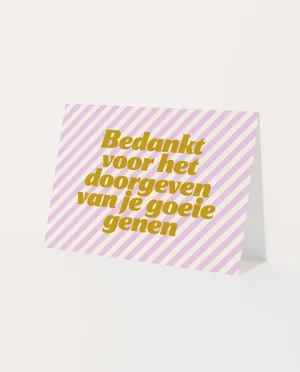 Heyday - Wenskaart - Moederdagkaart - Schoonmoederkaart - Vaderdagkaart - Bedankt voor het doorgeven van je goeie genen - Schoonvaderkaart