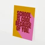 Heyday - Wenskaart - Complimentkaart - School is cool because of you - Bedankt juf/meester