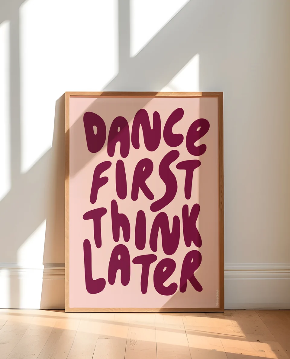 Heyday - Poster - Dance first think later - Roze - Qoute