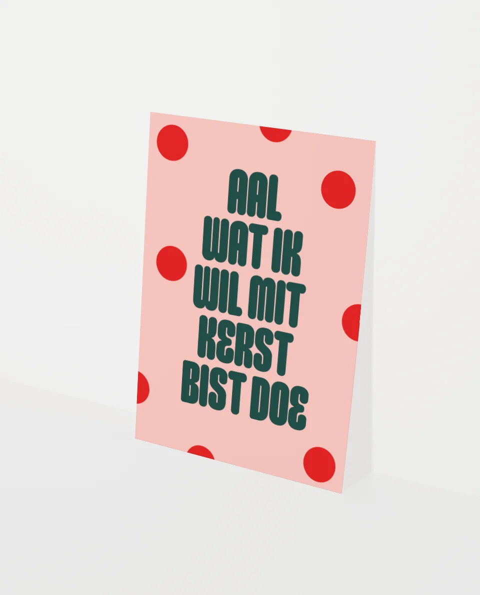 Heyday - Kerstkaart - Wenskaart - Aal wat ik wil mit kerst bist doe - Gronings